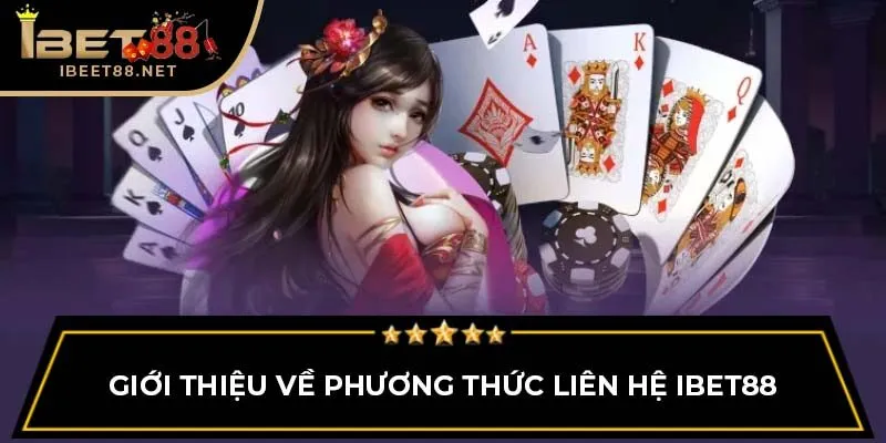 Liên Hệ IBET88 - Phương Thức Hỗ Trợ Người Chơi 24/7 1 Giới thiệu về phương thức liên hệ IBET88