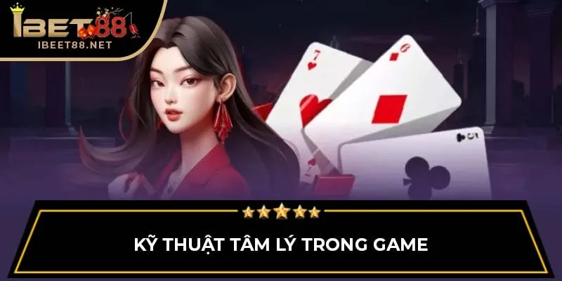 Tổng Quan Về Mậu Binh Online Và Xu Hướng Hiện Nay tại Ibet88 4 Kỹ thuật tâm lý trong game