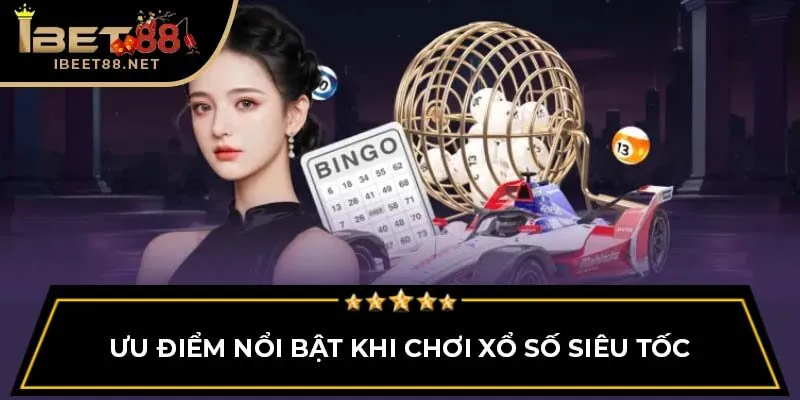 Xổ Số Siêu Tốc - Cơ Hội Trở Thành Tỷ Phú Trong 1 Phút 3 Ưu điểm nổi bật khi chơi xổ số siêu tốc