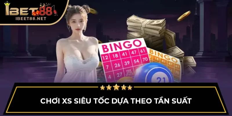 Xổ Số Siêu Tốc - Cơ Hội Trở Thành Tỷ Phú Trong 1 Phút 4 Chơi XS siêu tốc dựa theo tần suất